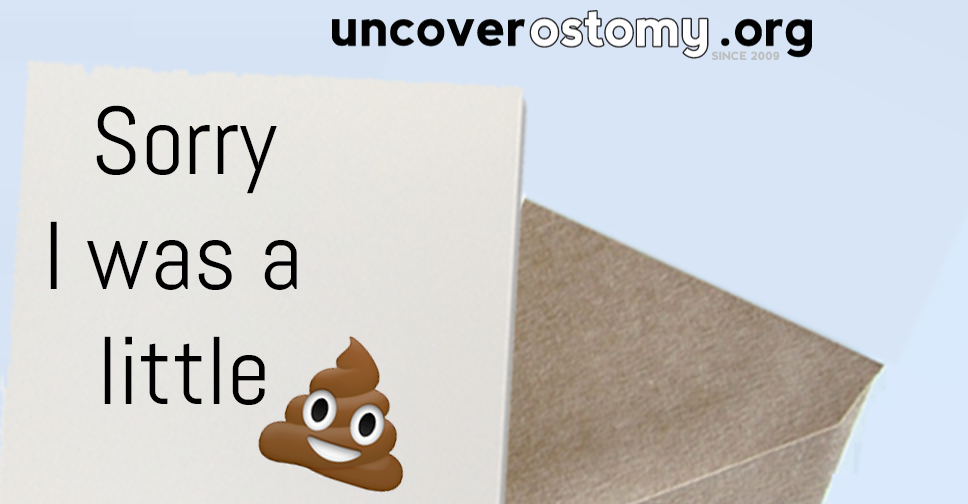Uncover Ostomy Sorry I was a